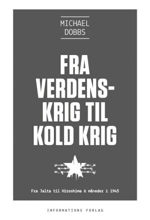 Fra Verdenskrig Til Kold Krig - Michael Dobbs - Bog