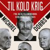 Fra Verdenskrig Til Kold Krig - Michael Dobbs - Bog