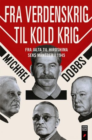 Fra Verdenskrig Til Kold Krig - Michael Dobbs - Bog