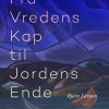 Fra Vredens Kap Til Jordens Ende - Björn Larsson - Bog