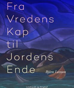 Fra Vredens Kap Til Jordens Ende - Björn Larsson - Bog