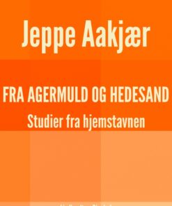 Fra agermuld og hedesand (E-bog)