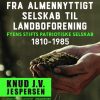 Fra almennyttigt selskab til landboforening. Fyens Stifts patriotiske Selskab 1810-1985 (E-bog)
