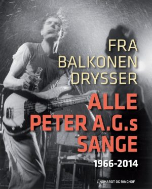 Fra balkonen drysser alle Peter A.G.s sange 1966-2014 (E-bog)