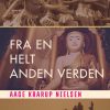 Fra en helt anden verden (E-bog)