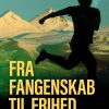 Fra fangenskab til frihed (E-bog)