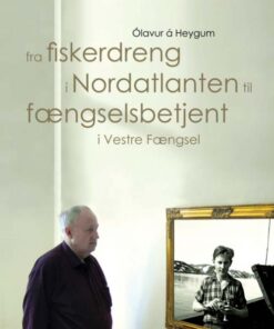 Fra fiskerdreng i Nordatlanten til fængselsbetjent i Vestre Fængsel (E-bog)