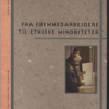 Fra fremmedarbejdere til etniske minoriteter (Bog)