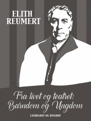 Fra livet og teatret: Barndom og ungdom (E-bog)