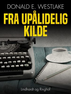 Fra upålidelig kilde (E-bog)