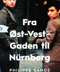 Fra øst-vest-gadenb Til Nürnberg - Philippe Sands - Bog