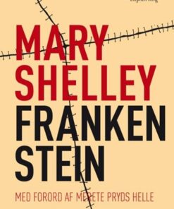 Frankenstein Eller Den Moderne Prometheus - Mary Shelley - Bog