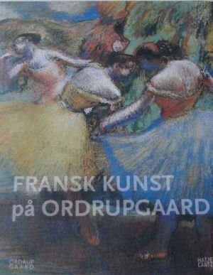 Fransk Kunst På Ordrupgaard - Anne-birgitte Fonsmark - Bog