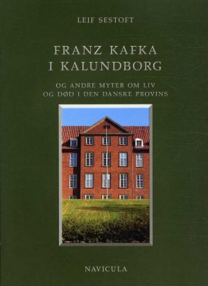 Franz Kafka I Kalundborg - Leif Sestoft - Bog