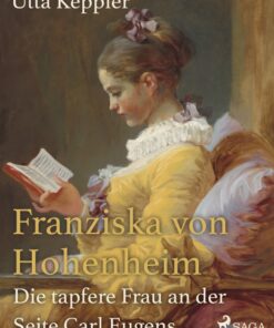 Franziska von Hohenheim - Die tapfere Frau an der Seite Carl Eugens (E-bog)