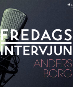 Fredagsintervjun - Anders Borg (Lydbog)