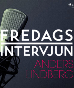 Fredagsintervjun - Anders Lindberg (Lydbog)