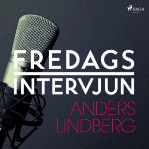 Fredagsintervjun - Anders Lindberg (Lydbog)
