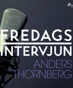 Fredagsintervjun - Anders Thornberg (Lydbog)