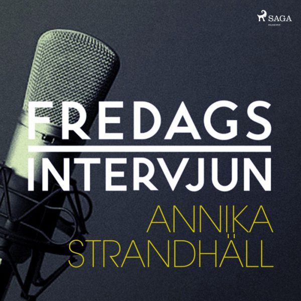 Fredagsintervjun - Annika Strandhäll (Lydbog)