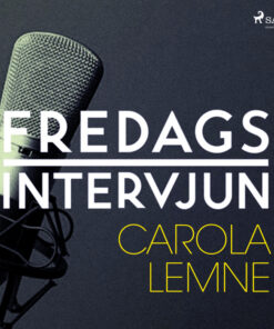 Fredagsintervjun - Carola Lemne (Lydbog)