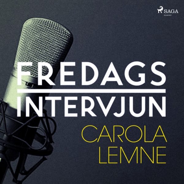 Fredagsintervjun - Carola Lemne (Lydbog)