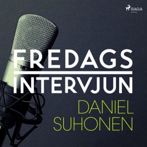 Fredagsintervjun - Daniel Suhonen (Lydbog)