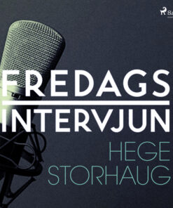 Fredagsintervjun - Hege Storhaug (Lydbog)