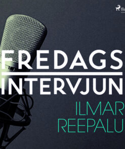 Fredagsintervjun - Ilmar Reepalu (Lydbog)