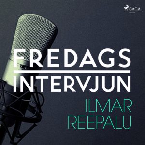 Fredagsintervjun - Ilmar Reepalu (Lydbog)
