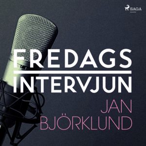 Fredagsintervjun - Jan Björklund (Lydbog)