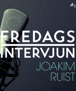 Fredagsintervjun - Joakim Ruist (Lydbog)