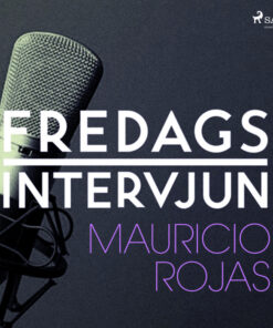 Fredagsintervjun - Mauricio Rojas (Lydbog)