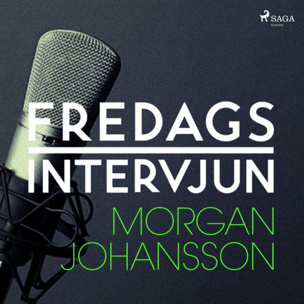 Fredagsintervjun - Morgan Johansson (Lydbog)