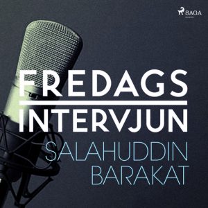 Fredagsintervjun - Salahuddin Barakat (Lydbog)