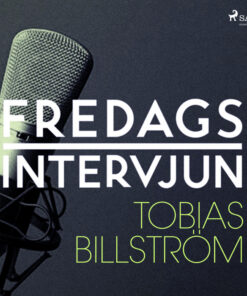 Fredagsintervjun - Tobias Billström (Lydbog)