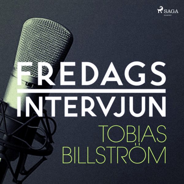 Fredagsintervjun - Tobias Billström (Lydbog)