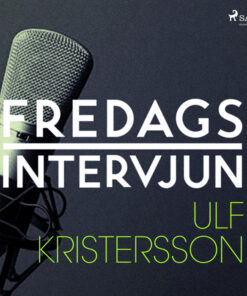 Fredagsintervjun - Ulf Kristersson (Lydbog)