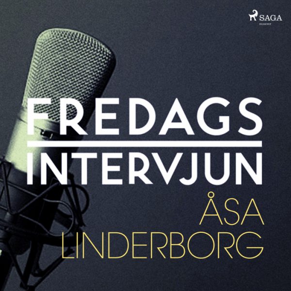 Fredagsintervjun - Åsa Linderborg (Lydbog)