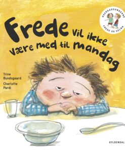 Frede og Selma 2 Frede vil ikke være med til mandag (Bog)
