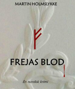Frejas Blod - Martin Holmslykke - Bog