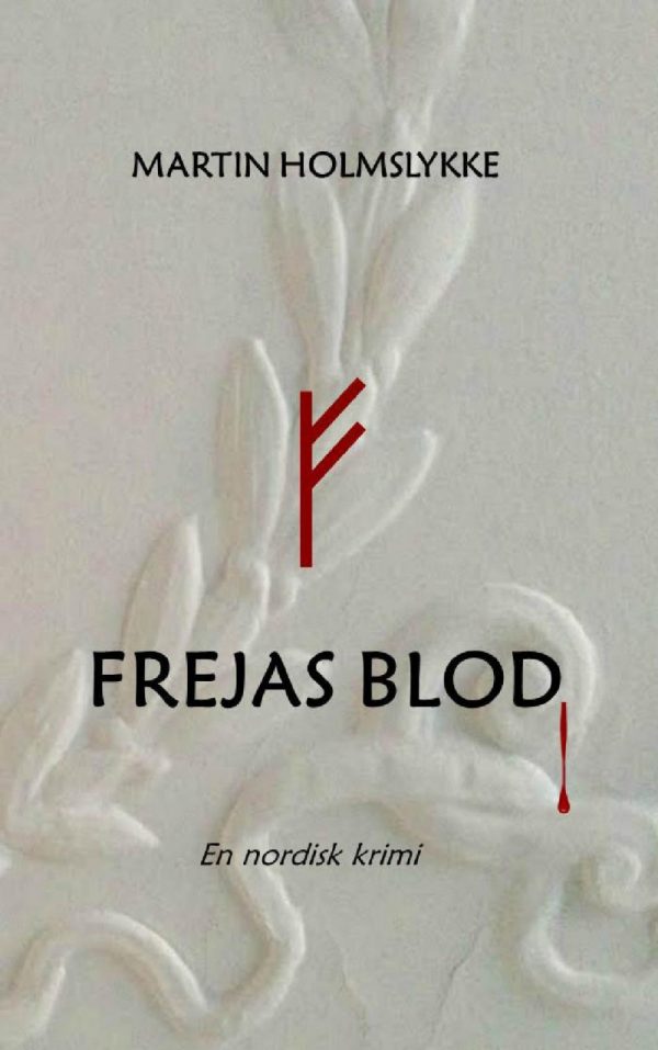 Frejas Blod - Martin Holmslykke - Bog