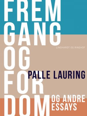 Fremgang og fordom og andre essays (E-bog)