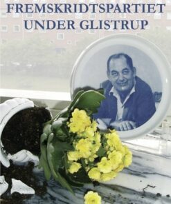 Fremskridtspartiet Under Glistrup - Kenneth Kristensen Berth - Bog