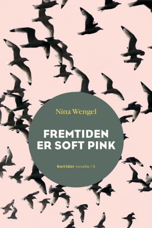 Fremtiden Er Soft Pink - Nina Wengel - Bog