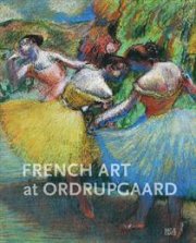 French Art At Ordrupgaard - Anne-birgitte Fonsmark - Bog