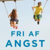Fri Af Angst - Sonja Breinholst - Bog