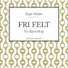 Fri Felt - Jeppe Aakjær - Bog