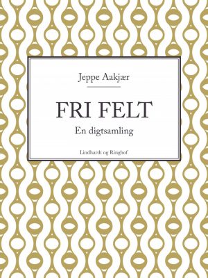 Fri Felt - Jeppe Aakjær - Bog