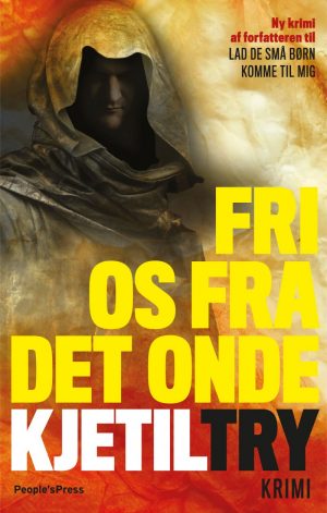 Fri Os Fra Det Onde - Kjetil Try - Bog